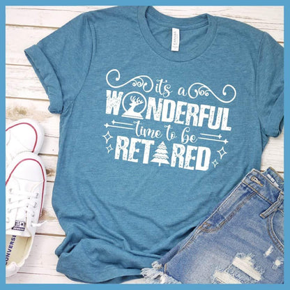 It's A Wonderful Time To Be Retired T-Shirt
