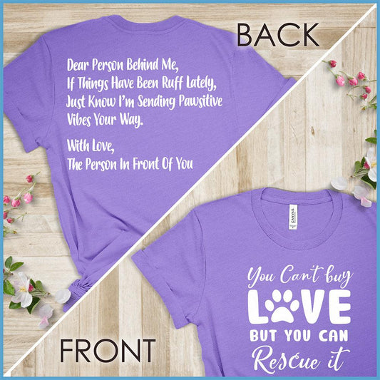 You Can't Buy Love But You Can Rescue It, Dear Person Behind Me T-Shirt - Brooke & Belle