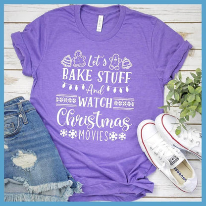 Let's Bake Stuff And Watch Christmas Movies T-Shirt Heather Purple - Festive t-shirt with 'Let's Bake Stuff And Watch Christmas Movies' Christmas-themed graphics