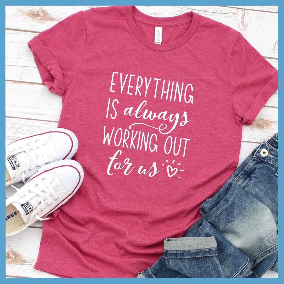 Everything Is Always Working Out For Us T-Shirt Heather Raspberry - Inspirational graphic t-shirt with positive affirmation text design