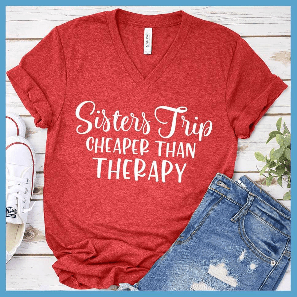 Sisters Trip Cheaper Than Therapy V-neck