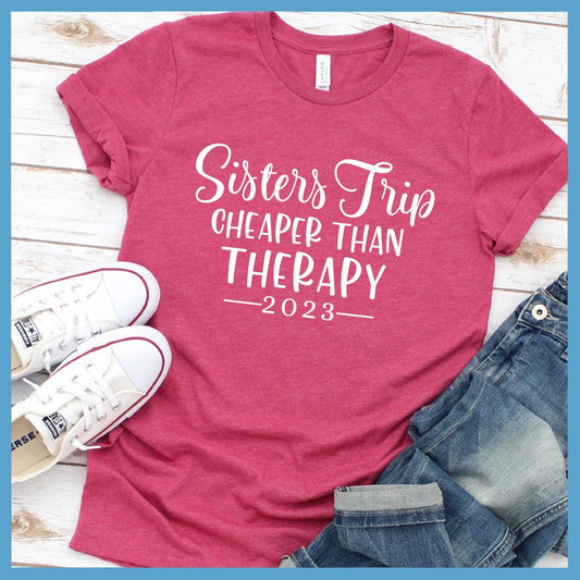 Sisters Trip Cheaper Than Therapy 2023 T-Shirt