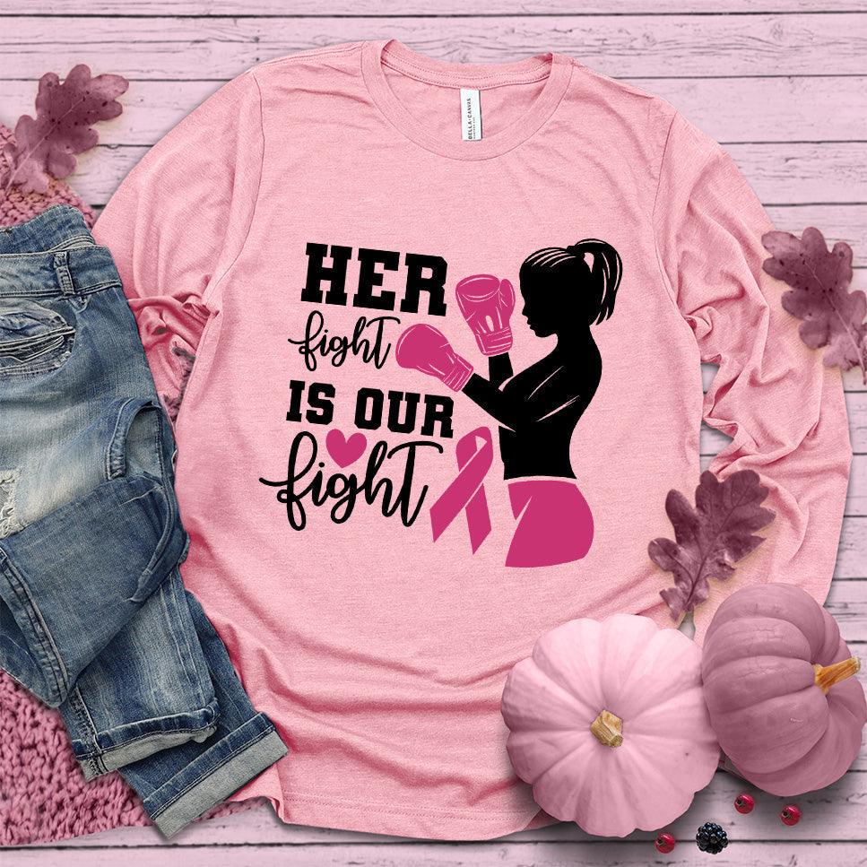 Her Fight Is Our Fight Colored Edition Long Sleeves - Brooke & Belle