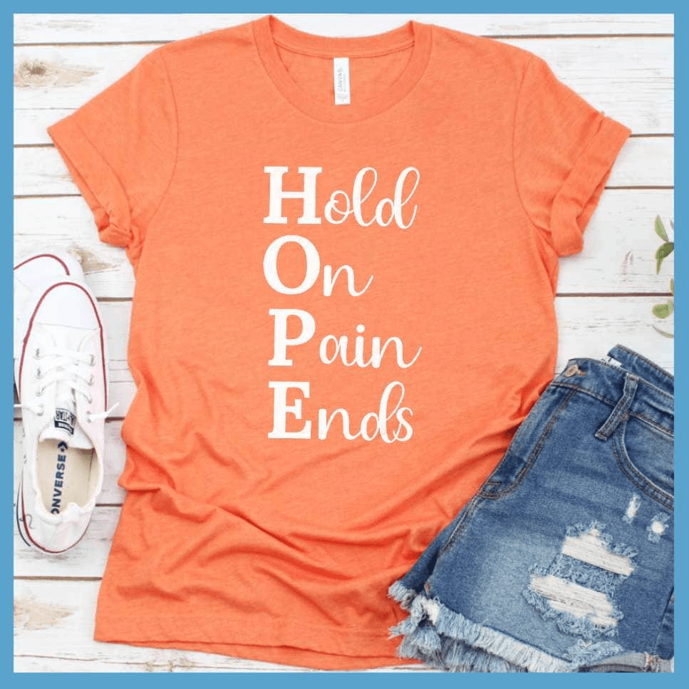 Hold On Pain Ends T-Shirt - Brooke & Belle