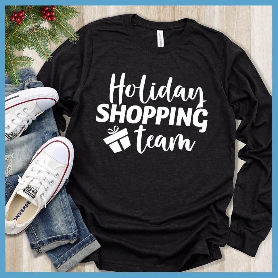 Holiday Shopping Team Long Sleeves Black - Casual long sleeve top with a 'Holiday Shopping Team' slogan for cheerful style
