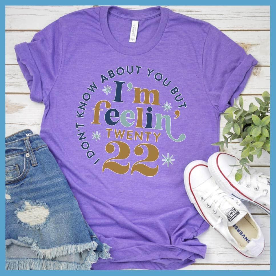 I Don't Know About You But I'm Feelin' Twenty 22 Colored Print T-Shirt - Brooke & Belle
