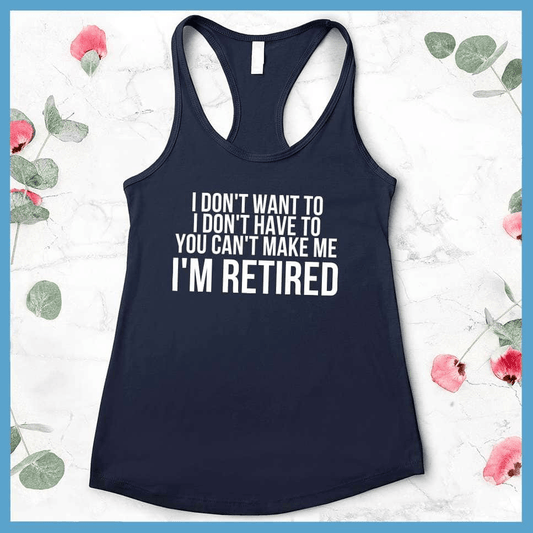 I Don't Want To I'm Retired Tank Top - Brooke & Belle