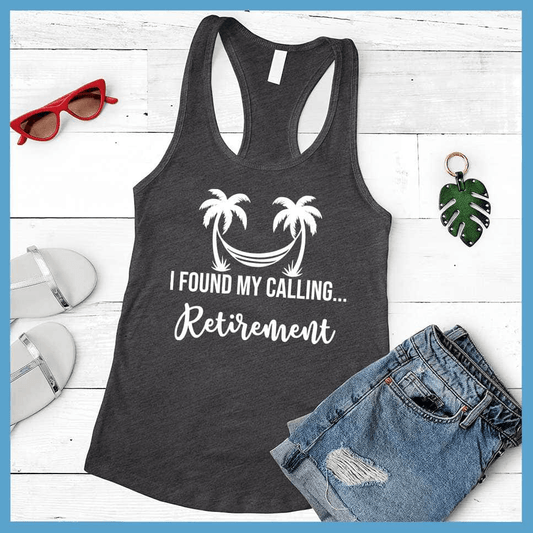 I Found My Calling... Retirement Tank Top - Brooke & Belle