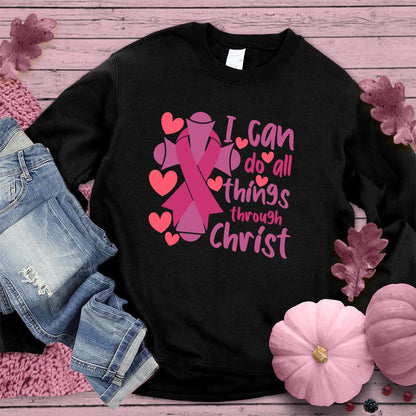 I Can Do All Things Through Christ Version 2 Colored Edition Sweatshirt - Brooke & Belle
