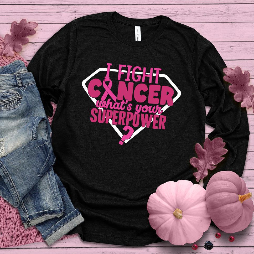 I Fight Cancer What's Your Superpower Colored Edition Long Sleeves - Brooke & Belle