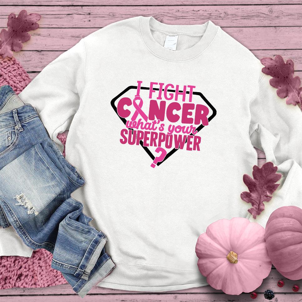 I Fight Cancer What's Your Superpower Colored Edition Sweatshirt - Brooke & Belle