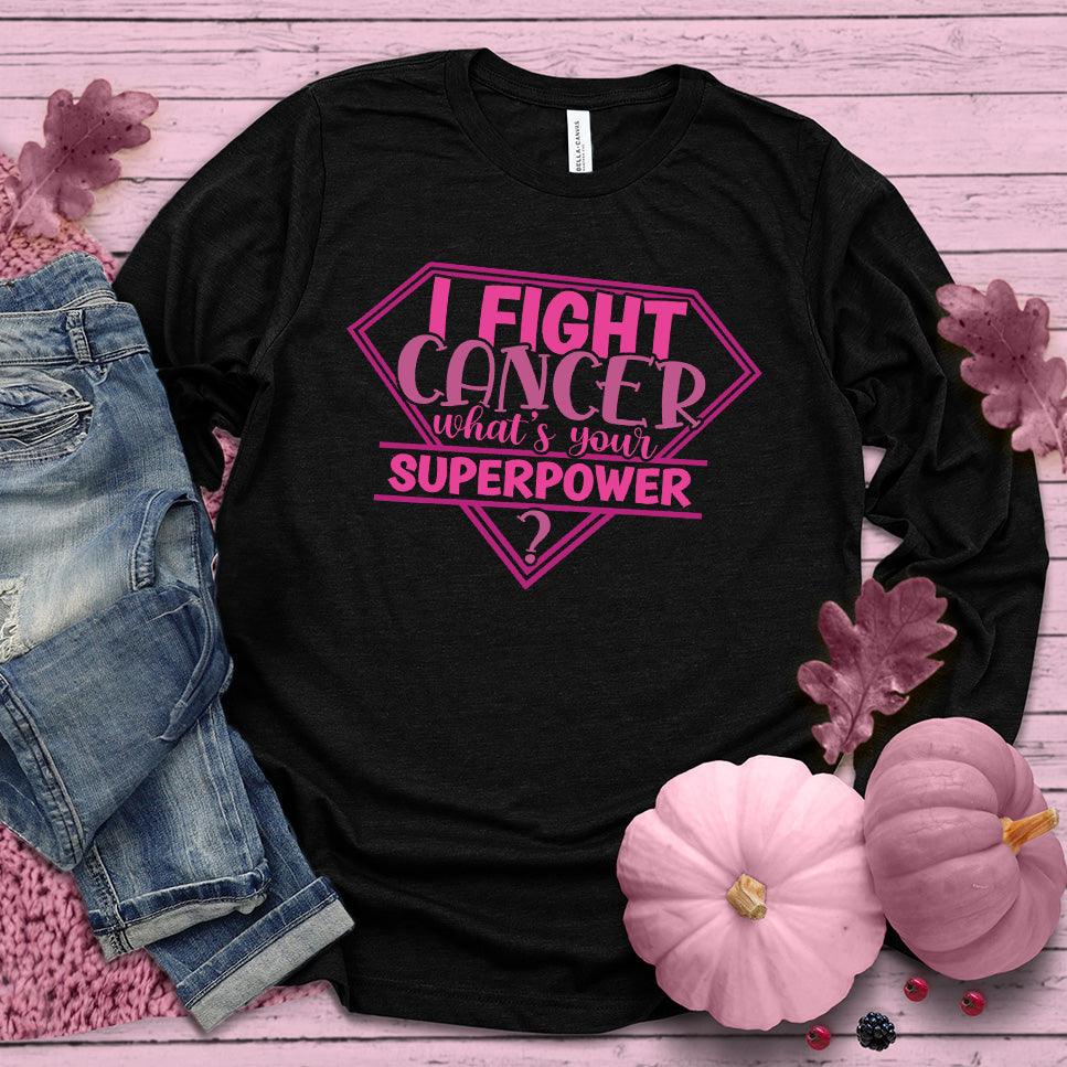 I Fight Cancer Whats Your Superpower Colored Edition Long Sleeves - Brooke & Belle