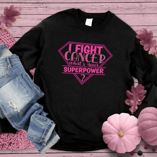 I Fight Cancer Whats Your Superpower Colored Edition Sweatshirt - Brooke & Belle