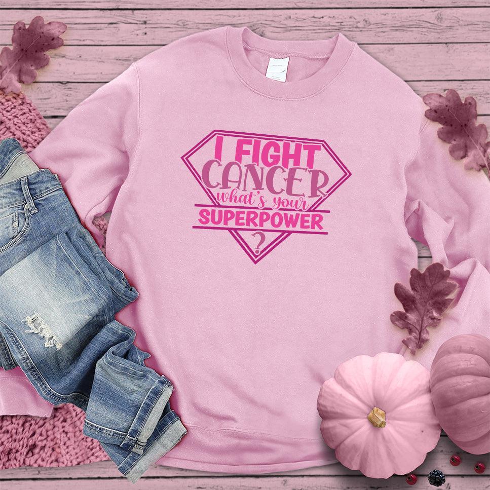 I Fight Cancer Whats Your Superpower Colored Edition Sweatshirt - Brooke & Belle