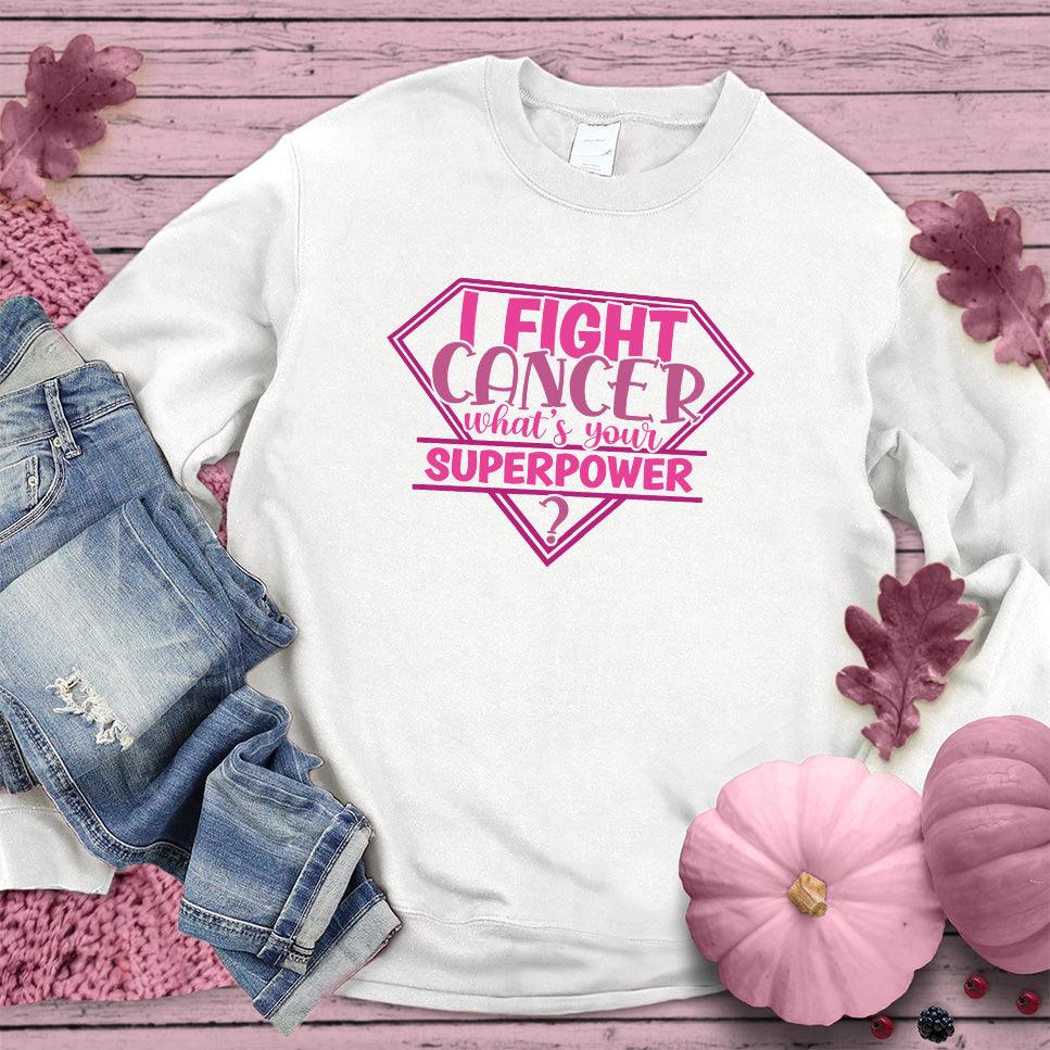 I Fight Cancer Whats Your Superpower Colored Edition Sweatshirt - Brooke & Belle