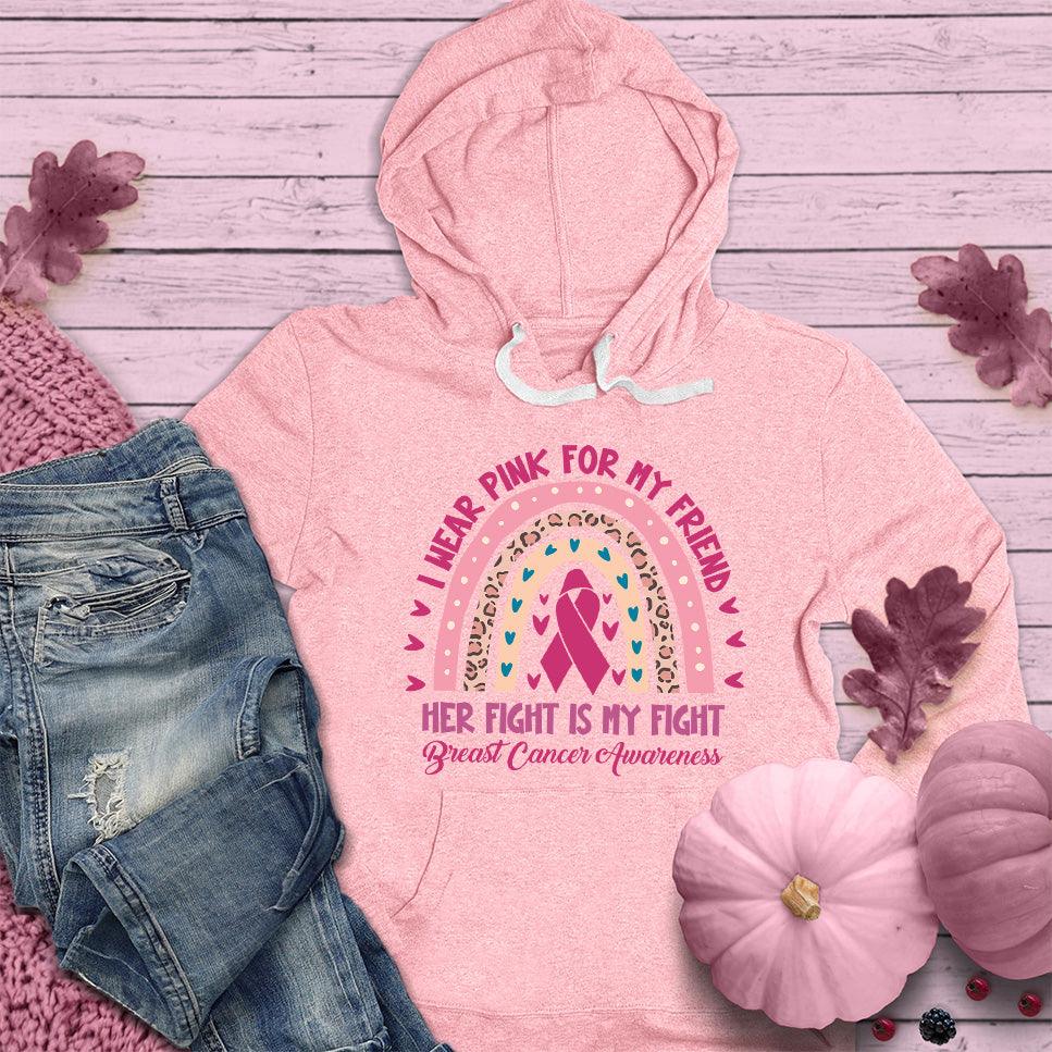I Wear Pink For My Friend Colored Edition Hoodie - Brooke & Belle