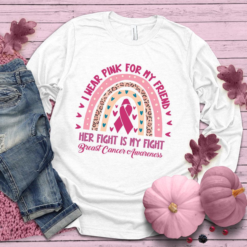 I Wear Pink For My Friend Colored Edition Long Sleeves - Brooke & Belle