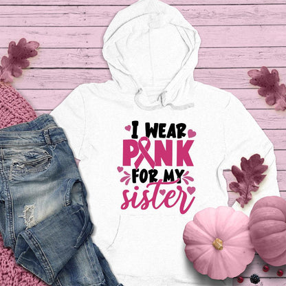 I Wear Pink For My Sister Colored Edition Hoodie - Brooke & Belle