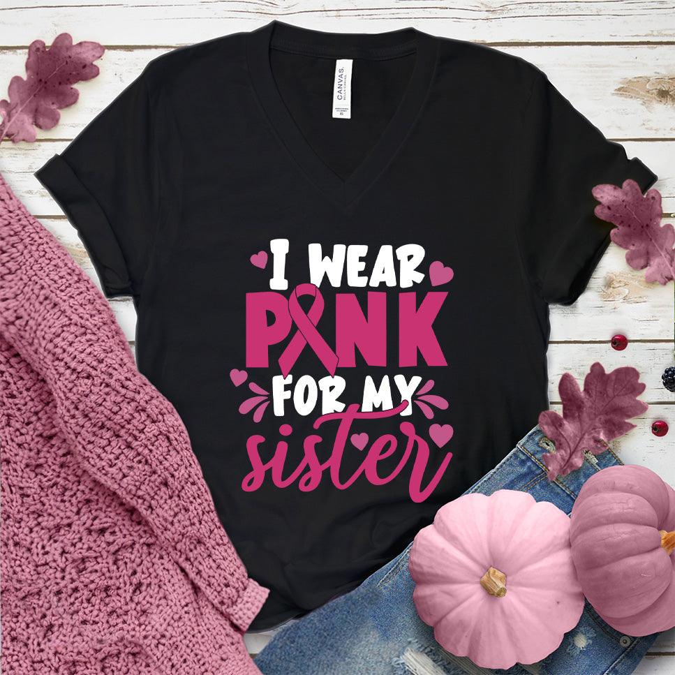 I Wear Pink For My Sister Colored Edition V-Neck - Brooke & Belle