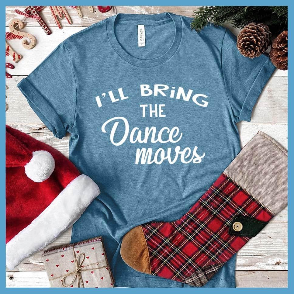 I'll Bring The Dance Moves - New Year Party Group T-Shirt - Brooke & Belle