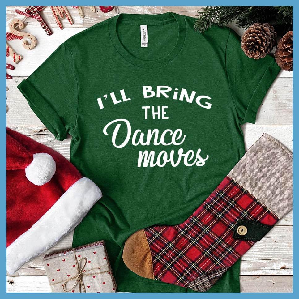 I'll Bring The Dance Moves - New Year Party Group T-Shirt - Brooke & Belle