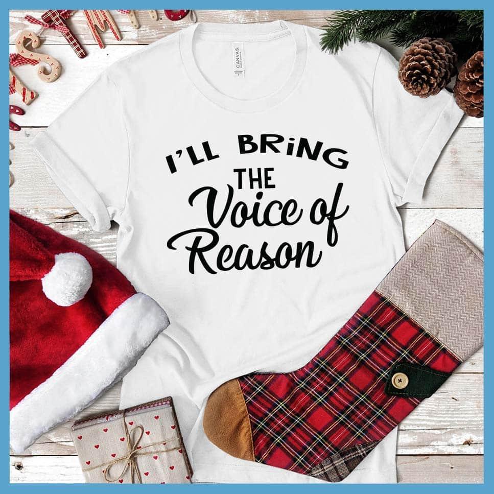 I'll Bring The Voice Of Reason - New Year Party Group T-Shirt
