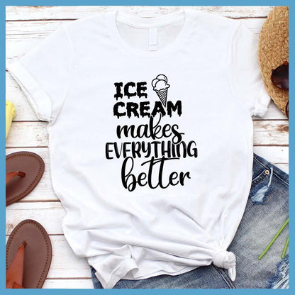Ice Cream Makes Everything Better T-Shirt - Brooke & Belle