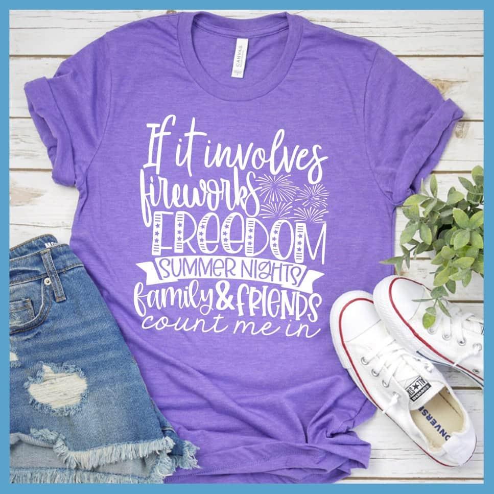 If It Involves Fireworks Freedom Summer Nights Family & friends T-Shirt - Brooke & Belle