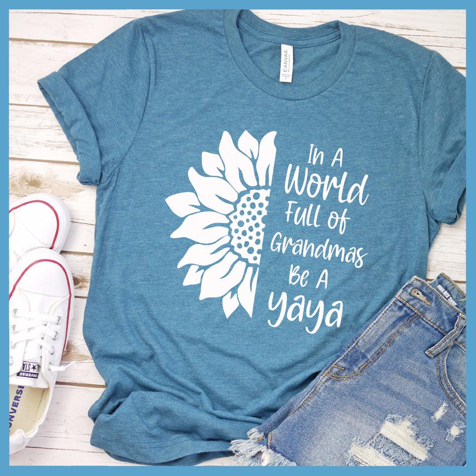 In A World Full Of Grandmas Be A Yaya T-Shirt - Brooke & Belle