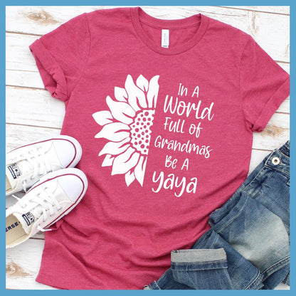 In A World Full Of Grandmas Be A Yaya T-Shirt - Brooke & Belle