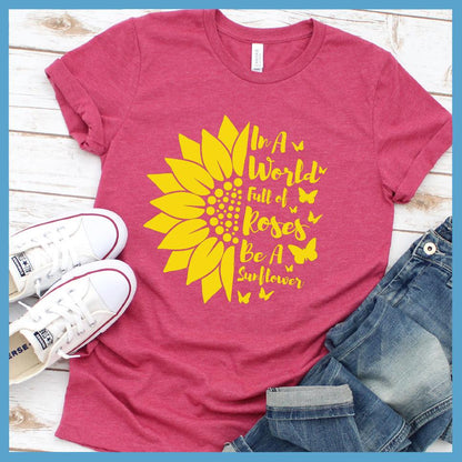 In A World Full Of Roses Be A Sunflower Colored Print T-Shirt - Brooke & Belle
