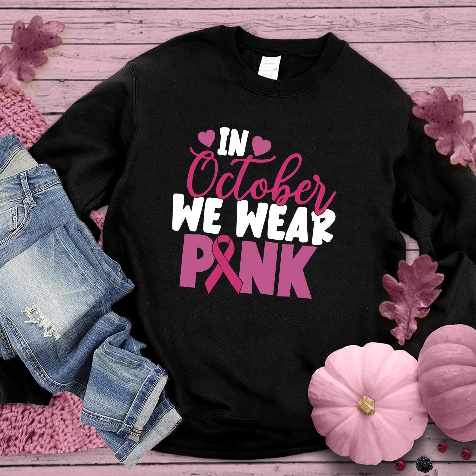 In October We Wear Pink Version 6 Colored Edition Sweatshirt - Brooke & Belle