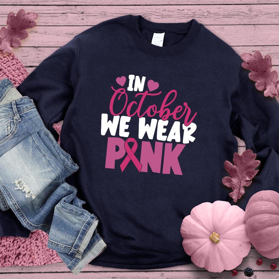 In October We Wear Pink Version 6 Colored Edition Sweatshirt - Brooke & Belle
