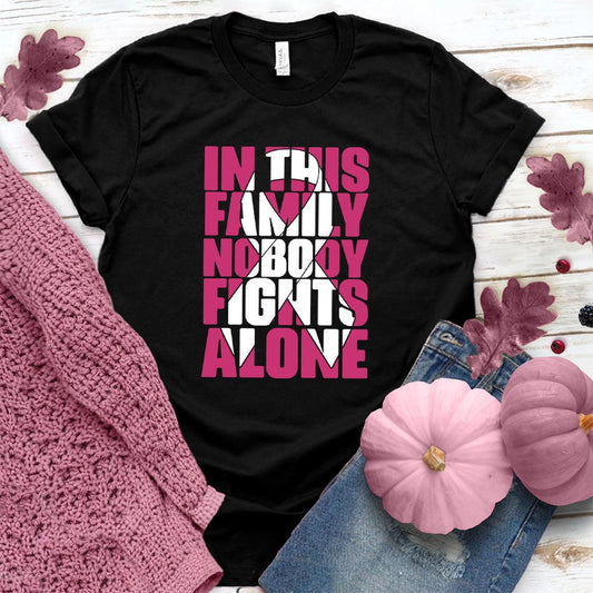 In This Family Nobody Fights Alone Version 2 Colored Edition T-Shirt - Brooke & Belle