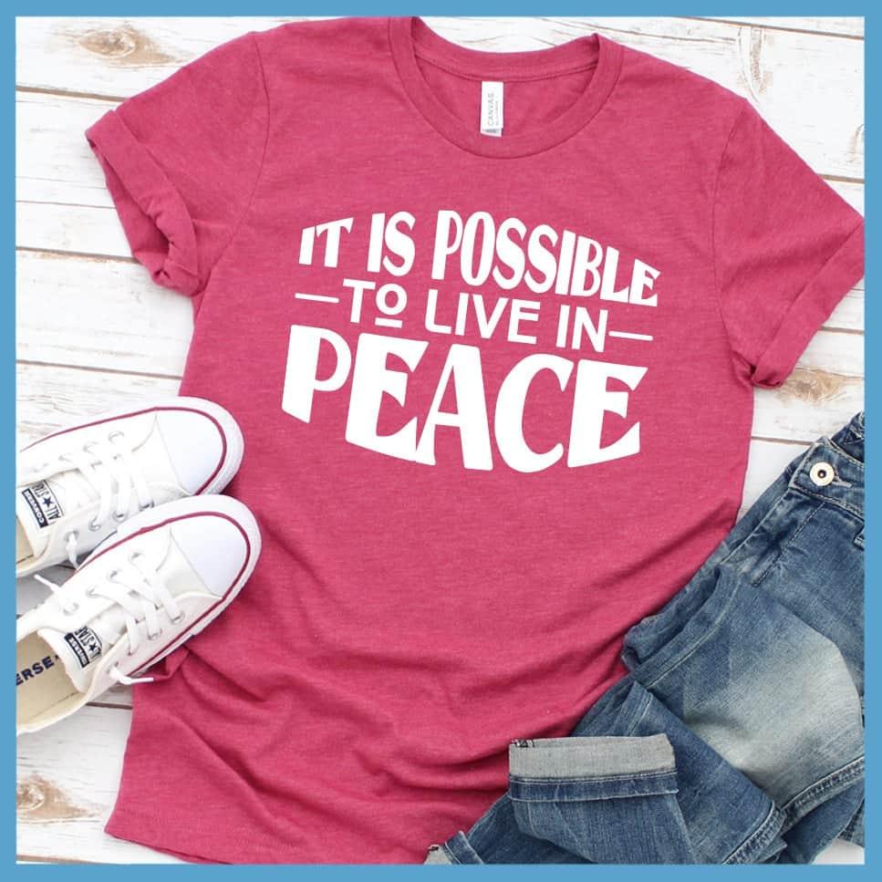 It Is Possible To Live In Peace T-Shirt - Brooke & Belle