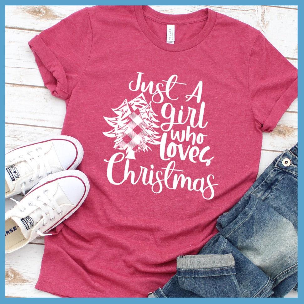 Just A Girl Who Loves Christmas T-Shirt Heather Raspberry - Festive women's holiday shirt with 'Just A Girl Who Loves Christmas' design