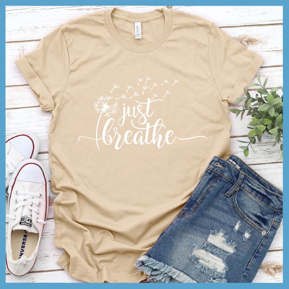 Just Breathe Slowly T-Shirt Soft Cream - Inspirational Just Breathe Slowly T-shirt with dandelion design perfect for relaxed styling.