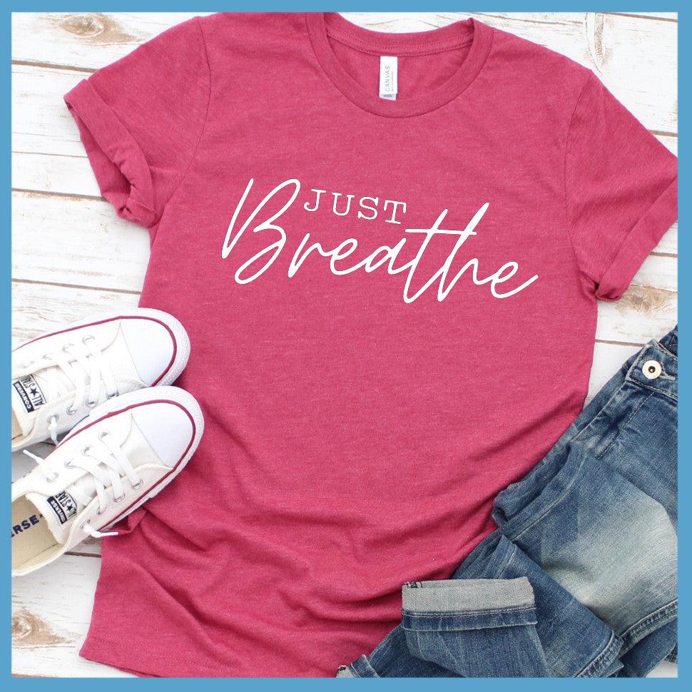 Just Breathe T-Shirt Heather Raspberry - Elegant Just Breathe script on a stylish, crew neck t-shirt for mindful expression.