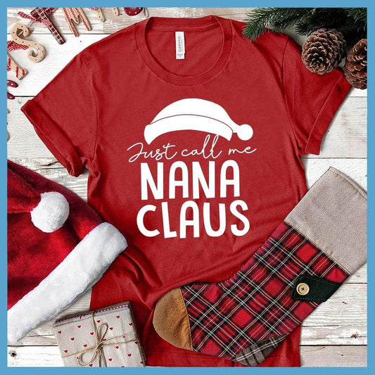 Just Call Me Nana Claus T-Shirt Canvas Red - Festive grandmother themed t-shirt with cheerful Nana Claus design