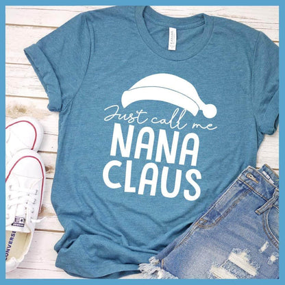 Just Call Me Nana Claus T-Shirt