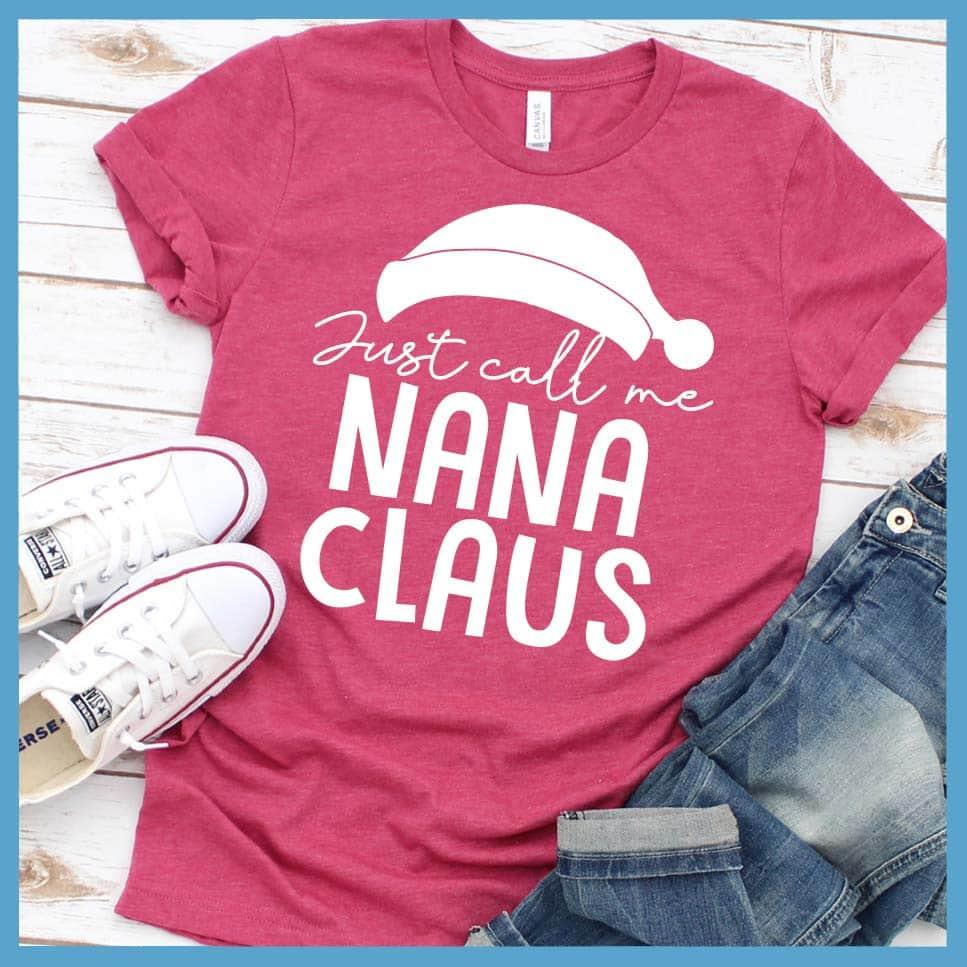 Just Call Me Nana Claus T-Shirt Heather Raspberry - Festive grandmother themed t-shirt with cheerful Nana Claus design