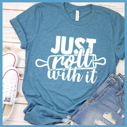 Just Roll With It T-Shirt Heather Deep Teal - Graphic t-shirt with 'Just Roll With It' in bold script for a casual, fashionable look