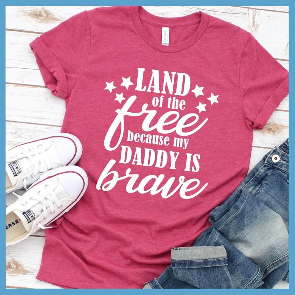 Land Of The Free Because My Daddy Is Brave T-Shirt - Brooke & Belle