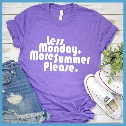 Less Monday  More Summer Please T-Shirt