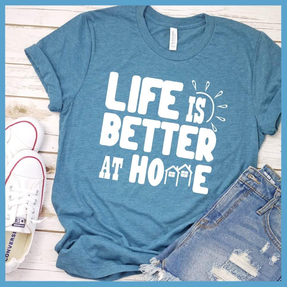 Life Is Better At Home T-Shirt - Brooke & Belle