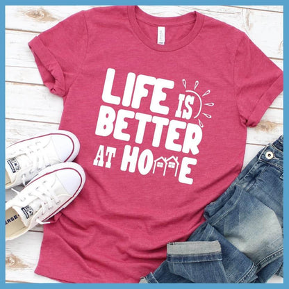 Life Is Better At Home T-Shirt - Brooke & Belle