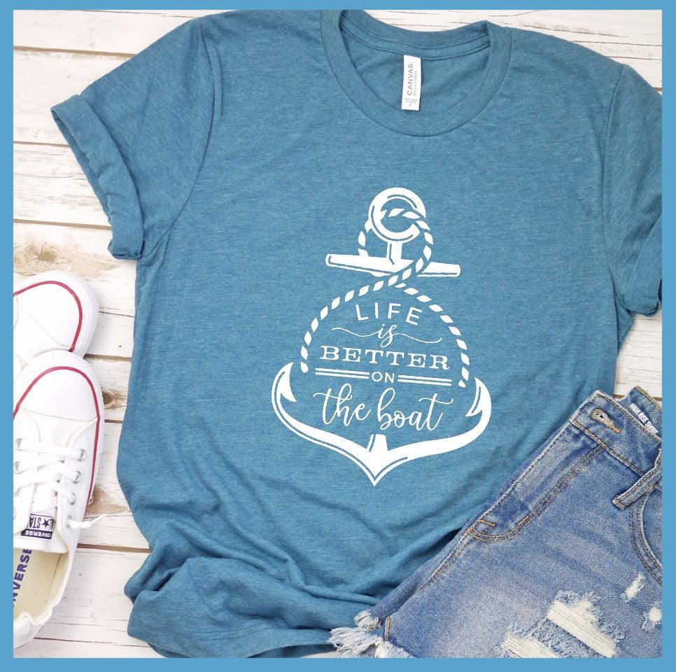 Life Is Better On The Boat T-Shirt