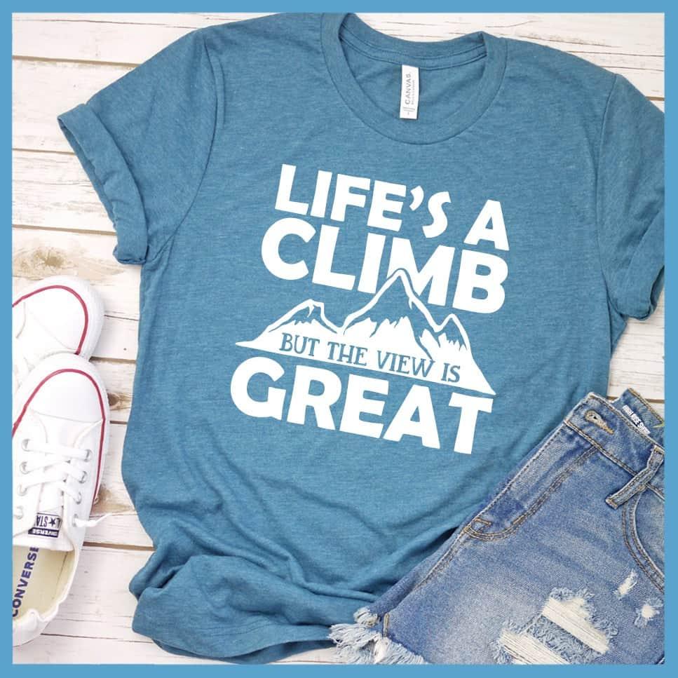 Life's A Climb But The View Is Great T-Shirt - Brooke & Belle