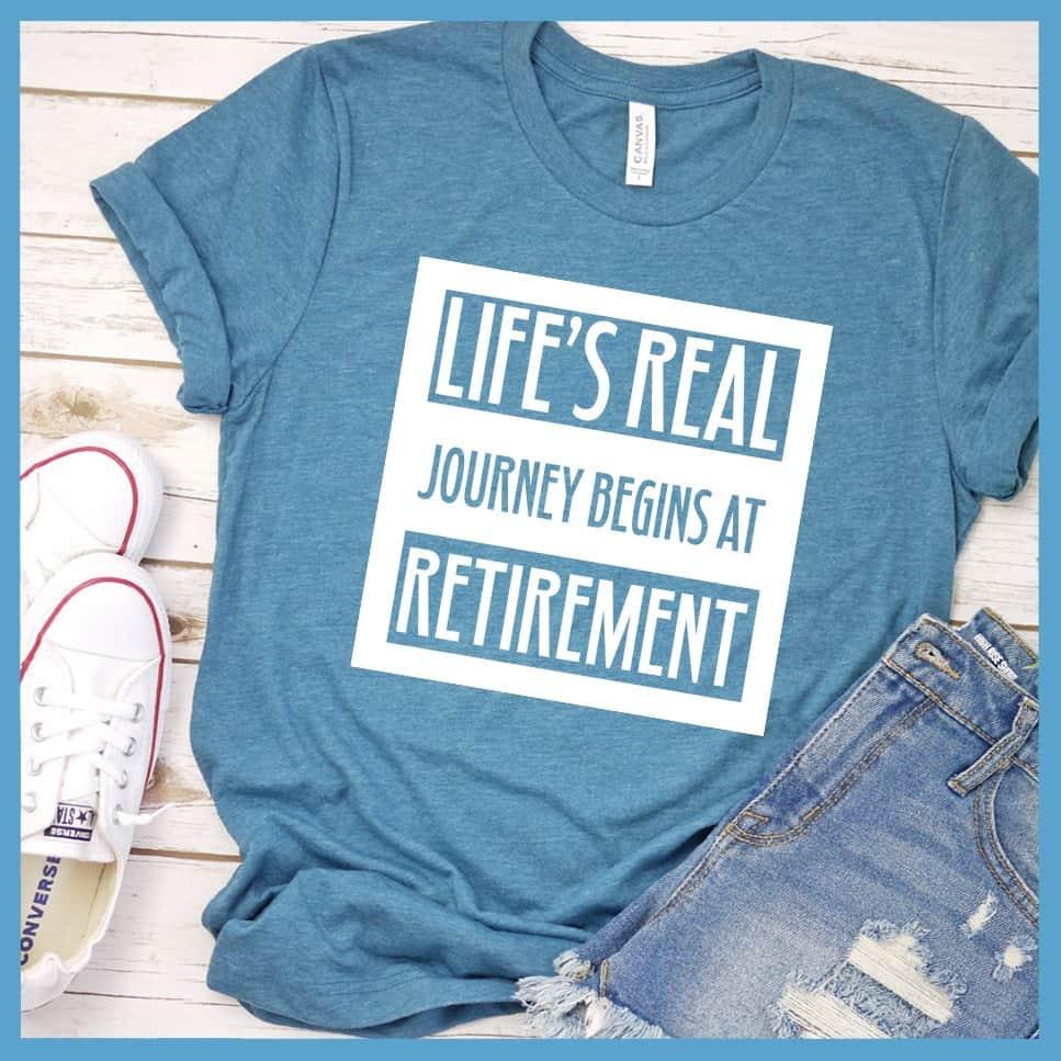 Life's Real Journey Begins At Retirement T-Shirt - Brooke & Belle