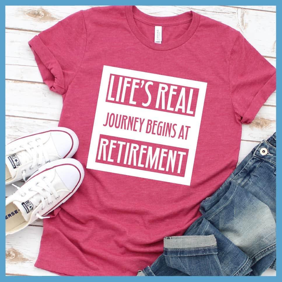 Life's Real Journey Begins At Retirement T-Shirt - Brooke & Belle